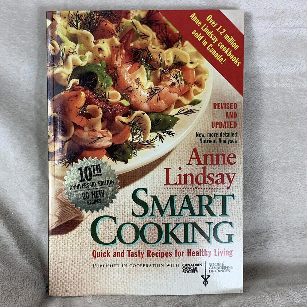 SMART COOKING CookBook ANNE LINDSAY Quick & Tasty RECIPES for HEALTHY LIVING